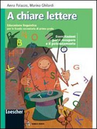 Libro - A chiare lettere. Esercitazioni. Per la Scuola media - Palazzo, Anna