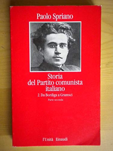 Book - HISTORY OF THE ITALIAN COMMUNIST PARTY 2 FROM BORDIGA TO - Paolo Spriano