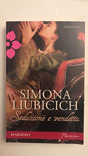 Libro - SEDUZIONE E VENDETTA - SIMONA LIUBICICH