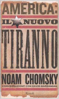 Libro - America: il nuovo tiranno - Chomsky, Noam