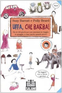 Libro - Uffa, che barba! Più di 100 giochi per non annoiarsi - Barratt, Suzy