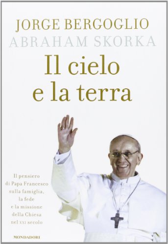 Book - Heaven and Earth. The thought of Pope Francis s - Francis (Jorge Mario Bergoglio)