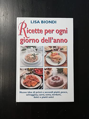 Libro - Ricette per ogni giorno dell'anno. Nuove idee di pri - Biondi, Lisa