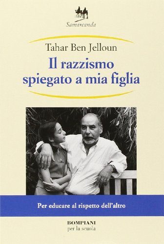 Libro - Il razzismo spiegato a mia figlia. Per la Scuola med - Ben Jelloun, Tahar