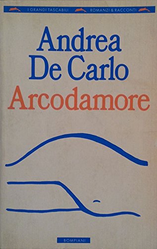 Libro - Arcodamore - De Carlo Andrea