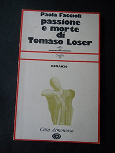 Libro - Passione e morte di Tomaso Loser - faccioli