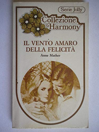 Libro - Il vento amaro della felicita' - Anne Mather