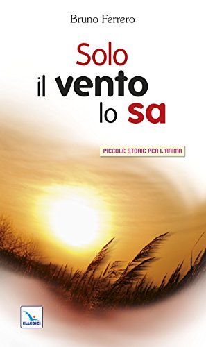 Libro - Solo il vento lo sa - Ferrero, Bruno