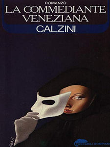 Libro - LA COMMEDIANTE VENEZIANA - Calzini, Raffaele