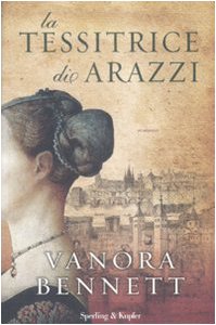 Libro - La tessitrice di arazzi - Bennett, Vanora