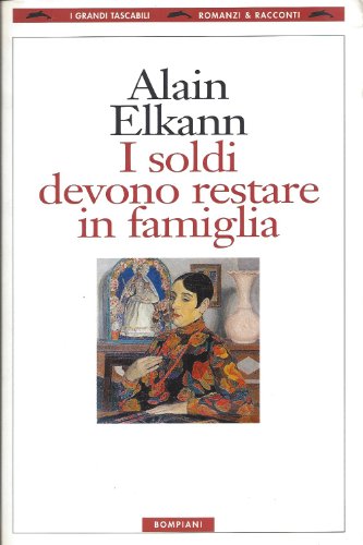 Libro - I soldi devono restare in famiglia - Elkann, Alain