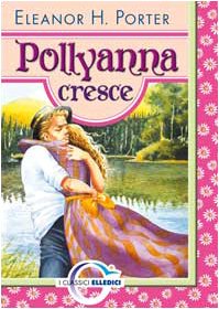 Libro - Pollyanna cresce - Porter, Eleanor