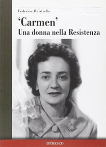 Book - «Carmen». A woman in the Resistance - Maistrello, Federico