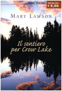 Libro - Il sentiero per Crow Lake - Lawson, Mary