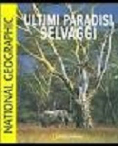 Libro - ULTIMI PARADISI SELVAGGI (NATIONAL GEOGRAPHIC) - aavv