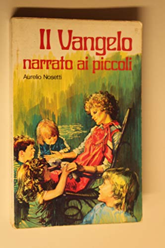 Libro - IL VANGELO NARRATO AI PICCOLI - AURELIO NOSETTI