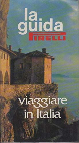 Libro - La guida Pirelli - Viaggiare in Italia - AA.VV.