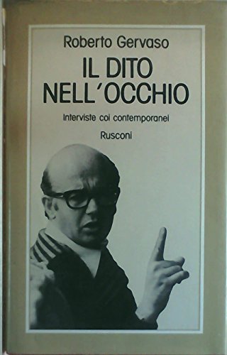 Libro - Il dito nell'occhio. Interviste coi contemporanei - GERVASO, Roberto