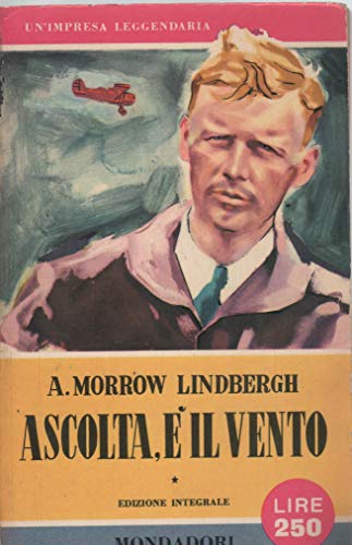 Libro - Ascolta, e' il vento - Anna Morrow Lindbergh