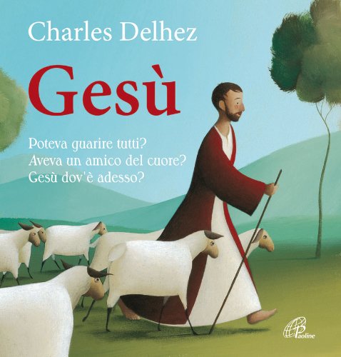 Libro - Gesù. Poteva guarire tutti? Aveva un amico del cuore - Delhez, Charles