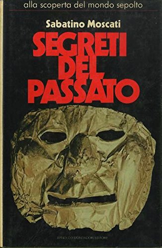 Book - SECRETS OF THE PAST discovering the buried world - SABATINO MOSCATI