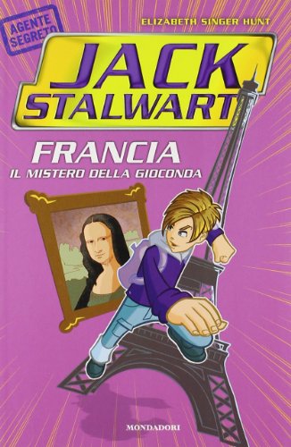 Libro - Francia. Il mistero della Gioconda. Jack Stalwart (V - Hunt, Elizabeth S.