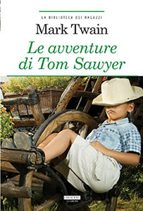 Libro - Le avventure di Tom Sawyer. Ediz. integrale. Con Segnalibro - Twain, Mark