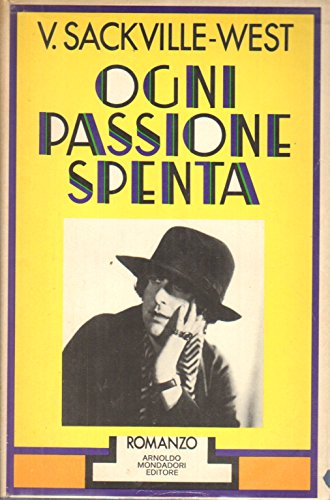 Book - L- EVERY PASSION OFF - SACKVILLE WEST - MONDADORI -- 1a E