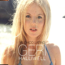 Load image into Gallery viewer, Mi Chico Latino - Halliwell,Geri