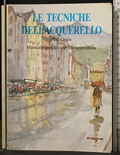 Libro - LE TECNICHE DELL'ACQUERELLO - Will Goris