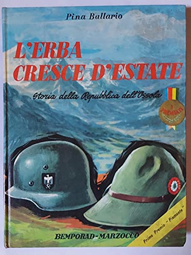 Libro - L'erba cresce d'estate. Storia della Repubblica dell - BALLARIO Pina