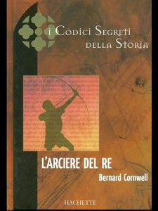 Libro - L'arciere del re - Bernard Cornwell