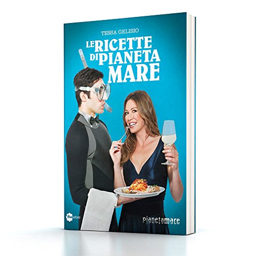 Libro - Le ricette di Pianeta Mare - Gelisio, Tessa