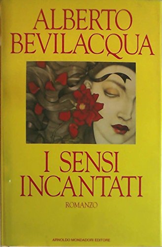 Libro - I sensi incantati - Bevilacqua, Alberto