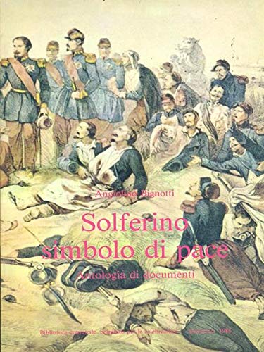 Libro - SOLFERINO SIMBOLO DI PACE. Biblioteca comunale comit - A. Bignotti