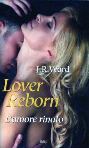 Book - Lover Reborn. Love Reborn: A Confr Novel - JR Ward