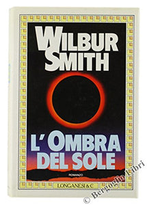 Libro - L'OMBRA DEL SOLE. - Smith Wilbur