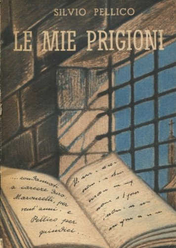 Libro - LE MIE PRIGIONI - PELLICO, SILVIO