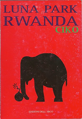 Libro - LUNA PARK RWANDA - MAURI ROBERTO CIKO