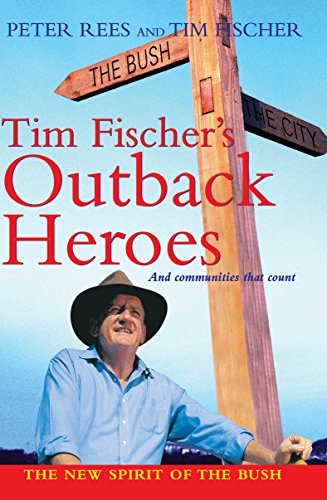 Libro - Tim Fischer's Outback Heroes: And Communities that Count - Fischer, Tim
