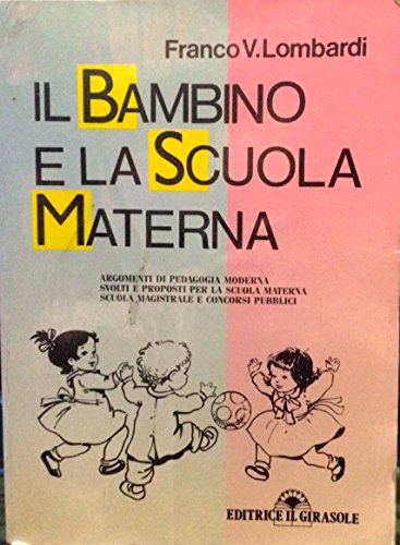 Libro - Il bambino e la scuola materna - Lombardi, Franco V.