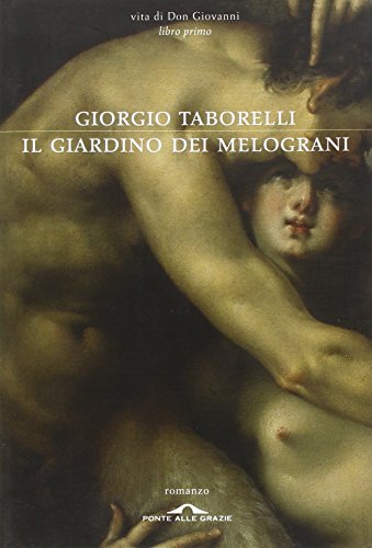 Libro - Il giardino dei melograni. Vita di don Giovanni: 1 - Taborelli, Giorgio