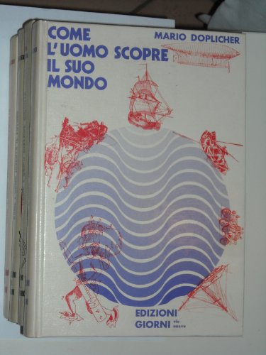 Libro - Come l'uomo scopre il suo mondo - Doplicher, Mario