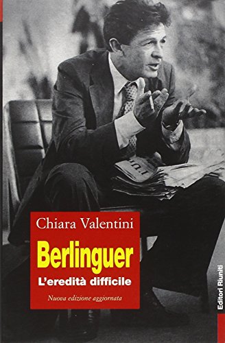 Libro - Berlinguer. L'eredità difficile - Valentini, Chiara