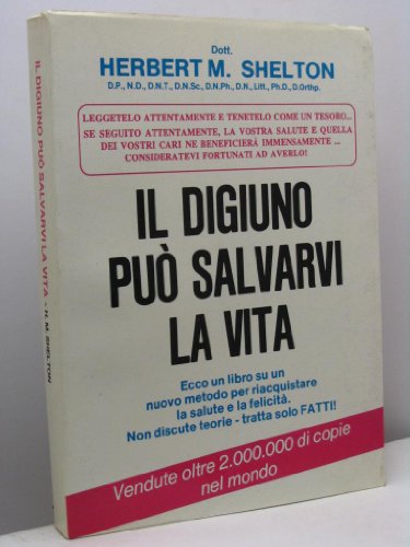 Libro - Il digiuno può salvarvi la vita - Shelton Herbert M.