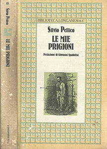 Libro - Le mie prigioni. - Silvio Pellico