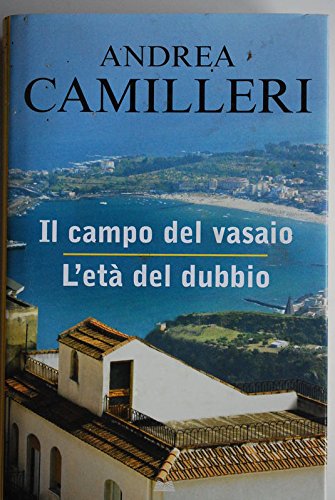 Libro - L- IL CAMPO DEL VASAIO L'ETA' DEL DUBBIO - ANDREa CA - Andrea Camilleri