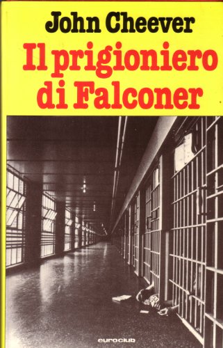 Book - L- THE FALCONER PRISONER - JOHN CHEEEVER - EUROCLUB --- 1979 - CS -