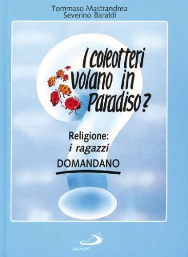 Libro - I coleotteri volano in paradiso? Religione: i ragazz - Mastrandrea, Tommaso