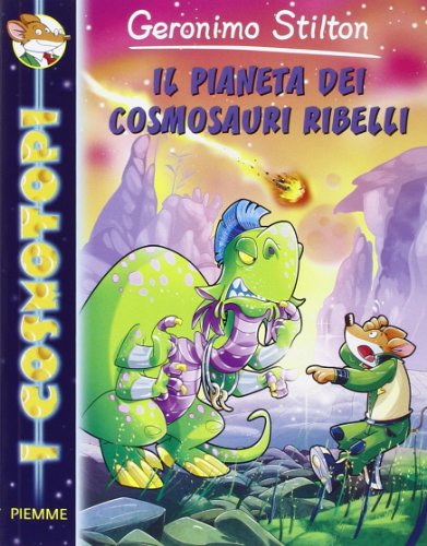 Book - Planet of the Rebel Cosmosaurs. Ed. illustrata - Stilton, Geronimo